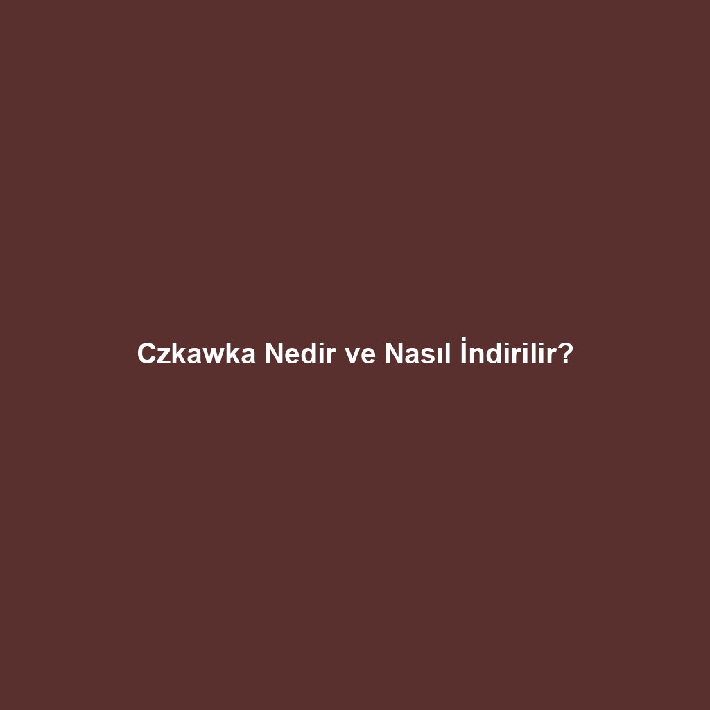 Czkawka Nedir ve Nasıl İndirilir?